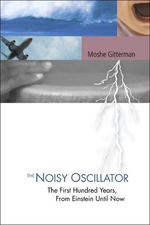 The noisy oscillator the first hundred years, from Einstein until now