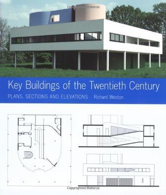 Key buildings of the twentieth century plans, sections, and elevations