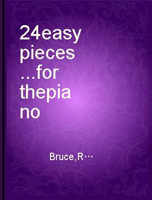 24 easy pieces ... for the piano