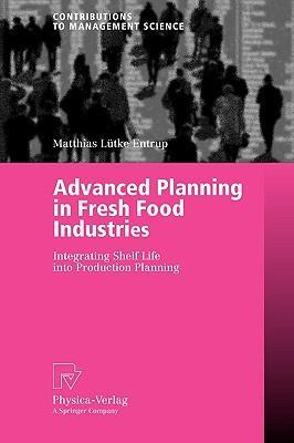 Advanced planning in fresh food industries integrating shelf life into production planning