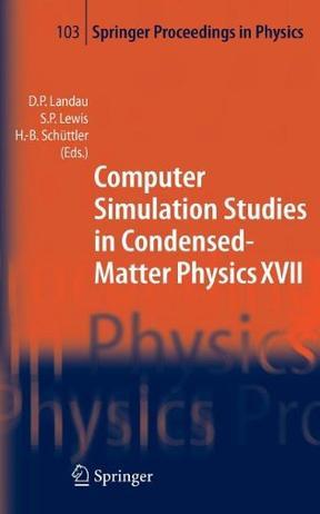 Computer simulation studies in condensed-matter physics XVI proceedings of the seventeenth workshop, Athens, GA, USA, February 16-20, 2004