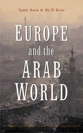 Europe and the Arab world patterns and prospects for the new relationship