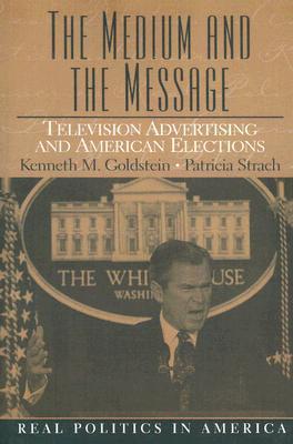 The medium and the message television advertising and American elections