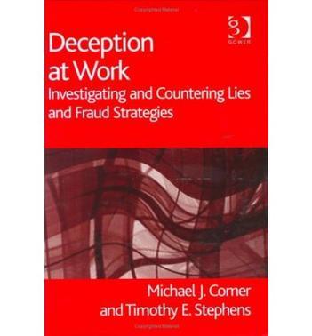 Deception at work investigating and countering lies and fraud strategies