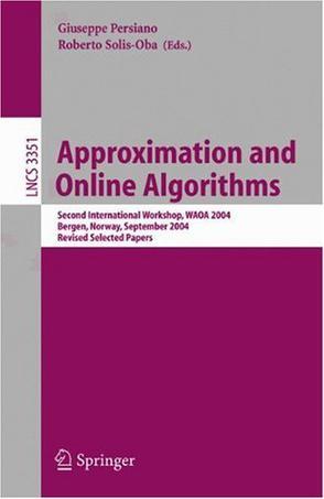Approximation and online algorithms second international workshop, WAOA 2004, Bergen, Norway, September 14-16, 2004 : revised selected papers