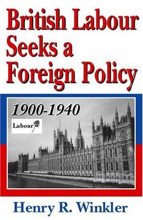 British Labour seeks a foreign policy, 1900-1940