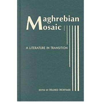 Maghrebian mosaic a literature in transition