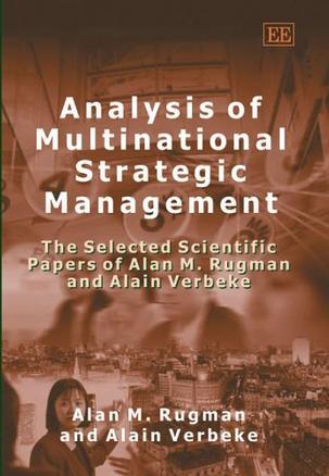 Analysis of multinational strategic management the selected scientific papers of Alan M. Rugman and Alain Verbeke