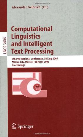 Computational linguistics and intelligent text processing 6th international conference, CICLing 2005, Mexico City, Mexico, February 13-19, 2005 : proceedings