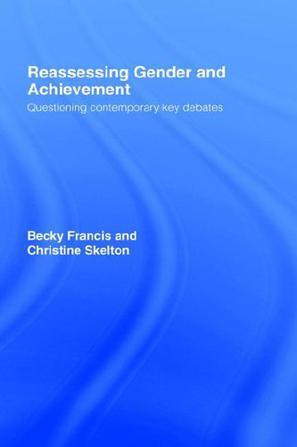 Reassessing gender and achievement questioning contemporary key debates