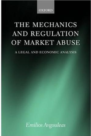 The mechanics and regulation of market abuse a legal and economic analysis