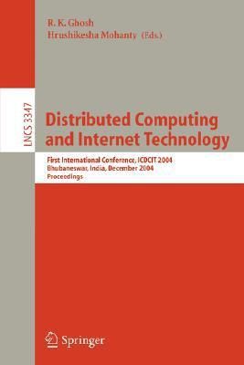 Distributed computing and internet technology first international conference, ICDCIT 2004, Bhubaneswar, India, December 22-24, 2004 : proceedings