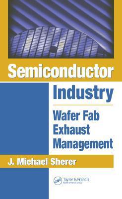 Semiconductor industry wafer fab exhaust management
