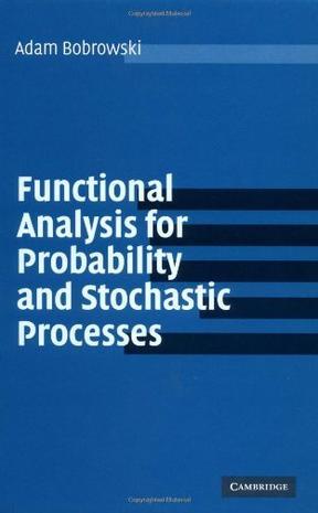 Functional analysis for probability and stochastic processes an introduction