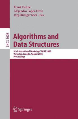 Algorithms and data structures 9th international workshop, WADS 2005, Waterloo, Canada, August 15-17, 2005 : proceedings