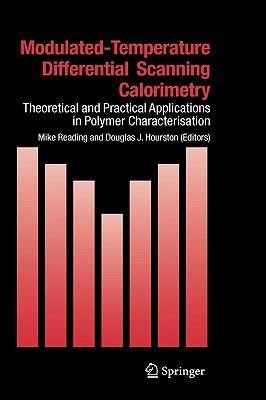 Modulated temperature differential scanning calorimetry theoretical and practical applications in polymer characterisation