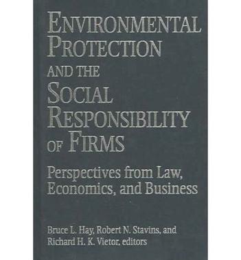 Environmental protection and the social responsibility of firms perspectives from law, economics, and business