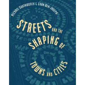 Streets and the shaping of towns and cities