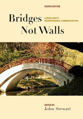 Bridges not walls a book about interpersonal communication