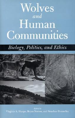 Wolves and human communities biology, politics, and ethics