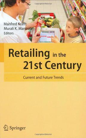 Retailing in the 21st century current and future trends