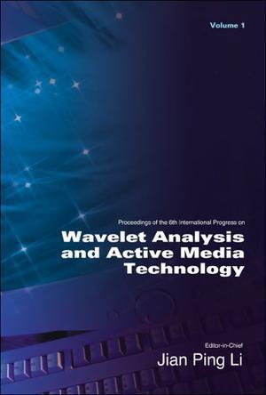 Proceedings of the 6th International Progress on Wavelet Analysis and Active Media Technology