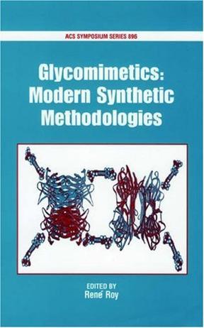 Glycomimetics modern synthetic methodologies