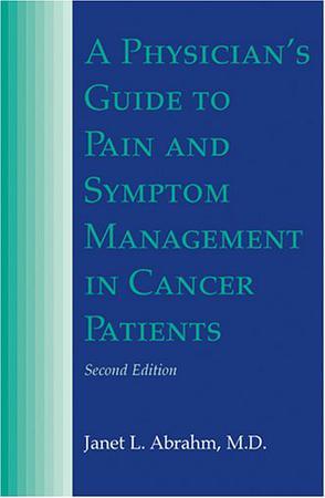 A physician's guide to pain and symptom management in cancer patients