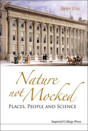 Nature not mocked places, people and science