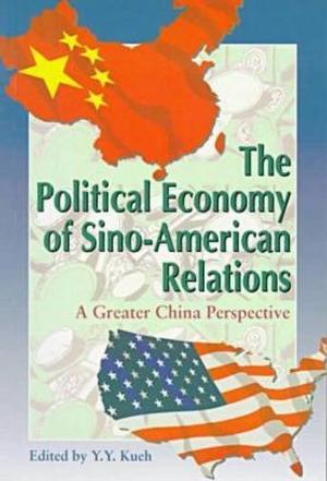 The political economy of Sino-American relations a greater China perspective