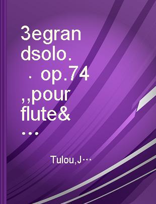 3e grand solo. op. 74, pour flute & piano