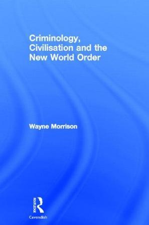 Criminology, civilisation and the new world order