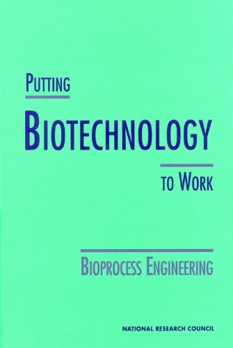Putting biotechnology to work bioprocess engineering