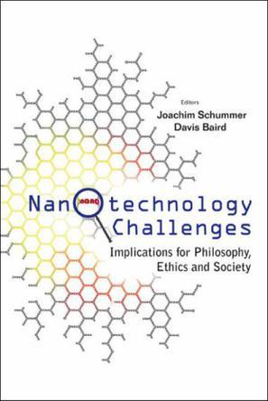 Nanotechnology challenges implications for philosophy, ethics and society