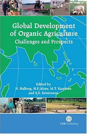 Global development of organic agriculture challenges and prospects