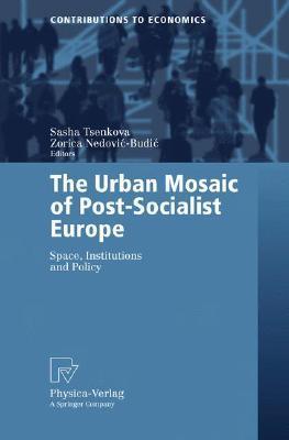 The urban mosaic of post-socialist Europe space, institutions and policy