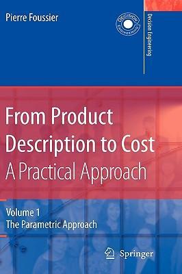 From product description to cost a practical approach. Vol. 1, The parametic approach