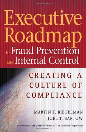 Executive roadmap to fraud prevention and internal control creating a culture of compliance