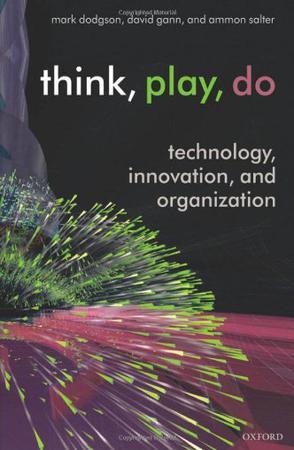 Think, play, do technology, innovation, and organization