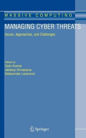 Managing cyber threats issues, approaches, and challenges