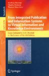 From integrated publication and information systems to virtual information and knowledge environments essays dedicated to Erich J. Neuhold on the occasion of his 65th birthday
