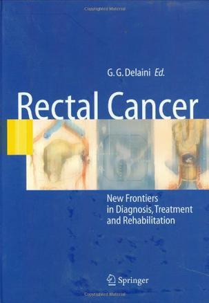 Rectal cancer new frontiers in diagnosis, treatment, and rehabilitation