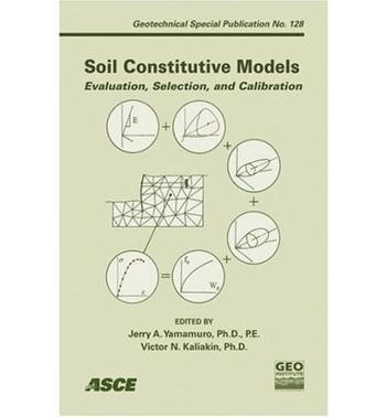 Soil constitutive models evaluation, selection, and calibration : January 24-26, 2005, Austin, Texas