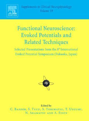 Functional neuroscience evoked potentials and related techniques ; selected presentations from the 8th International Evoked Potentials Symposium, (Fukuoka, Japan)