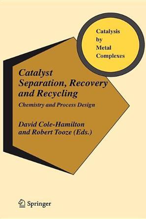 Catalyst separation, recovery and recycling chemistry and process design