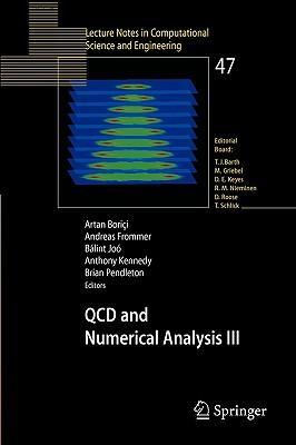 QCD and numerical analysis III proceedings of the Third International Workshop on Numerical Analysis and Lattice QCD, Edinburgh, June-July 2003