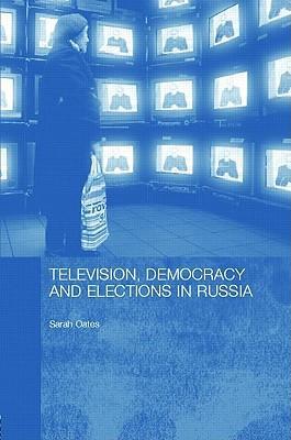 Television, democracy and elections in Russia