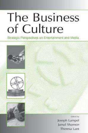 The business of culture strategic perspectives on entertainment and media