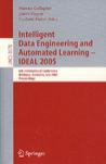 Intelligent data engineering and automated learning -- IDEAL 2005 6th international conference, Brisbane, Australia, July 6-8, 2005 : proceedings