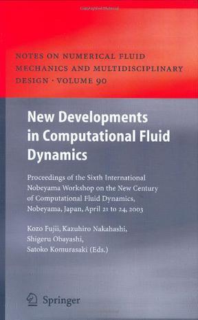 New developments in computational fluid dynamics proceedings of the Sixth International Nobeyama Workshop on the New Century of Computational Fluid Dynamics, Nobeyama, Japan, April 21 to 24, 2003